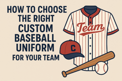 How to Choose the Right Custom Baseball Uniform for Your Team
